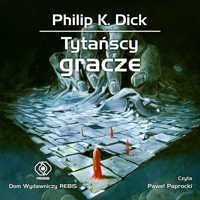 Tytańscy gracze - Philip K. Dick - ebook + audiobook + książka