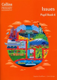 Collins Primary Geography Issues Pupil Book 6 - Scoffham Stephen, Bridge Colin - książka