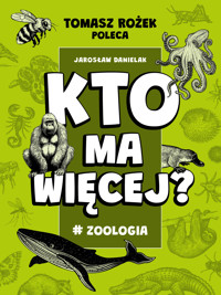 Kto ma więcej? #Zoologia - Danielak Jarosław - ebook