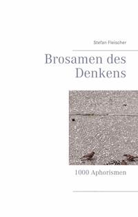 Brosamen des  Denkens - Stefan Fleischer - ebook