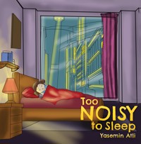Too Noisy to Sleep - Yasemin Atli - ebook