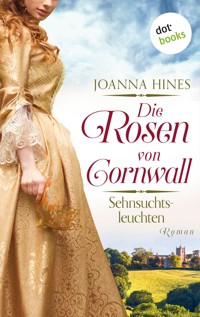 Die Rosen von Cornwall - Sehnsuchtsleuchten - Joanna Hines - ebook