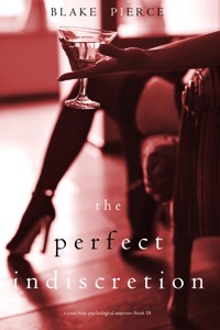 The Perfect Indiscretion (A Jessie Hunt Psychological Suspense Thriller—Book Eighteen) - Blake Pierce - ebook