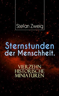 Sternstunden der Menschheit. Vierzehn historische Miniaturen - Stefan Zweig - ebook