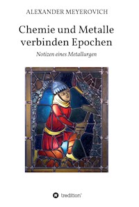 Chemie und Metalle verbinden Epochen - Alexander Meyerovich - ebook