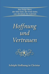 Hoffnung und Vertrauen - Gabriele, Dipl. Ing. Höller - ebook