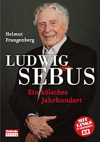 Ludwig Sebus - Ein kölsches Jahrhundert - Helmut Frangenberg - ebook