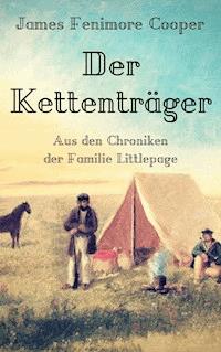 Der Kettenträger - James Fenimore Cooper - ebook