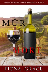 Mûr pour la Mort (Roman à Suspense en Vignoble Toscan, tome 2) - Fiona Grace - ebook