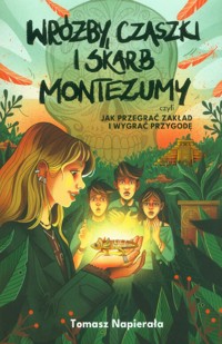 Wróżby, czaszki i skarb  Montezumy - Napierała Tomasz - książka