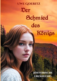 Der Schmied des Königs - Uwe Goeritz - ebook