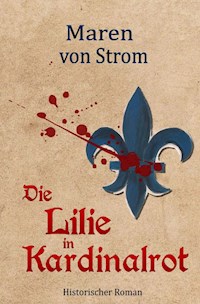 Die Lilie in Kardinalrot - Maren von Strom - ebook