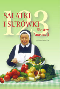 123 sałatki i surówki Siostry Anastazji - Pustelnik Anastazja - książka