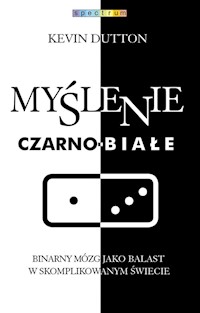 Myślenie czarno-białe - Kevin Dutton - książka
