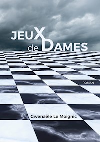 Jeux de Dames - Gwenaële Le Moignic - ebook