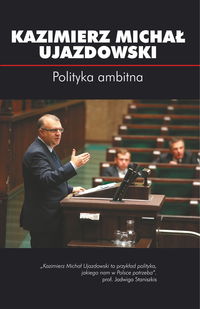 Polityka ambitna - Ujazdowski Kazimierz Michał - książka