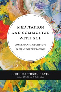 Meditation and Communion with God - John Jefferson Davis - ebook