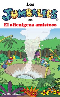 Los Jumbalees en El alienígena amistoso - Evans Chris - ebook