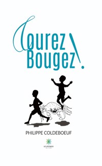 Courez ! Bougez ! - Philippe Coldeboeuf - ebook
