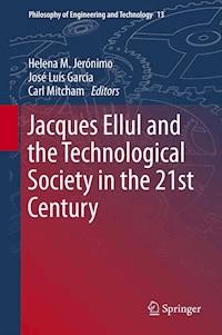 Jacques Ellul and the Technological Society in the 21st Century - - ebook