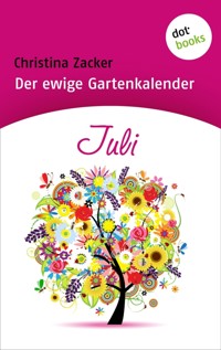 Der ewige Gartenkalender - Band 7: Juli - Christina Zacker - ebook