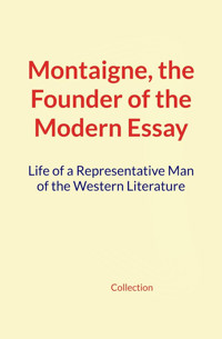 Montaigne, the Founder of the Modern Essay - Collection - ebook