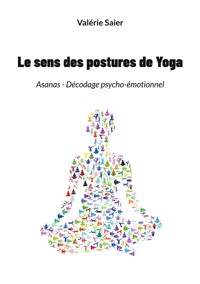 Le sens des postures de Yoga - Valérie Saier - ebook