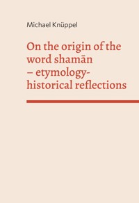 On the origin of the word shaman - Michael Knüppel - ebook