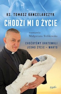 Chodzi mi o życie - Kancelarczyk Tomasz, Terlikowska Małgorzata - książka