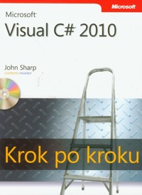 Microsoft Visual C# 2010 Krok po kroku z płytą CD - John Sharp - książka
