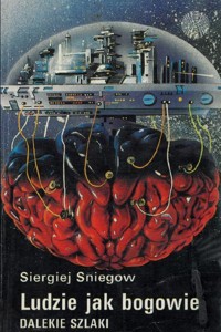 Ludzie jak bogowie (1). Dalekie szlaki - Siergiej Sniegow - ebook