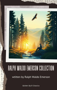 The Ralph Waldo Emerson Collection - Ralph Waldo Emerson - ebook