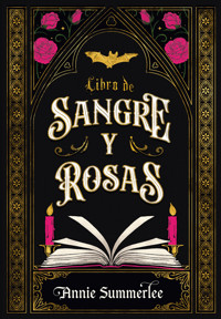 Libro de sangre y rosas - Annie Summerlee - ebook