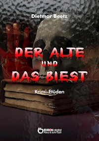 Der Alte und das Biest - Dietmar Beetz - ebook