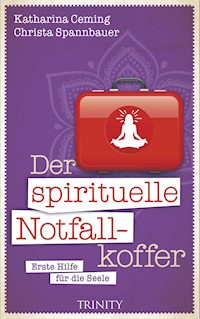 Der spirituelle Notfallkoffer - Katharina Ceming - ebook