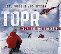 TOPR. Żeby inni mogli przeżyć - Beata Sabała-Zielińska - ebook + audiobook