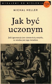 Jak być uczonym - Michał Heller - ebook + audiobook + książka