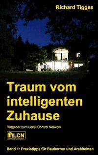 Traum vom intelligenten Zuhause - Richard Tigges - ebook