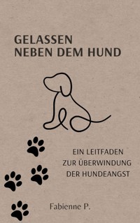 Gelassen neben dem Hund - Fabienne P. - ebook