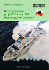 Kutry torpedowe proj. 663D i proj. 664 Błyskawiczny i Odważny - Barciszewski Grzegorz - książka