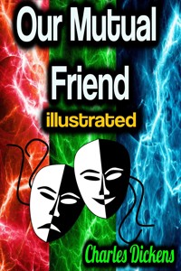 Our Mutual Friend illustrated - Dickens Charles - ebook