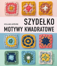 Szydełko. Motywy kwadratowe - Hyllam Lefevre - książka