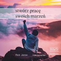 Antykariera. Stwórz pracę swoich marzeń - Jarow Rick - audiobook