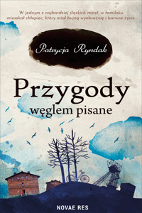 Przygody węglem pisane - Patrycja Ryndak - ebook + książka