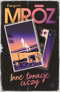 Inne tonacje ciszy - Remigiusz Mróz - ebook + audiobook + książka