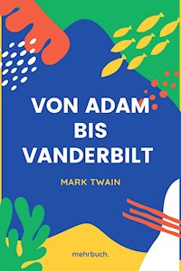 Von Adam bis Vanderbilt - Mark Twain - ebook