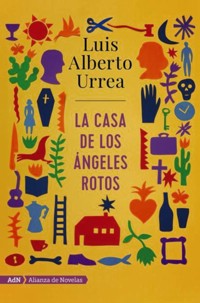 La casa de los ángeles rotos (AdN) - Luis Alberto Urrea - ebook