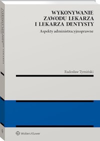 Wykonywanie zawodu lekarza i lekarza dentysty - Tymiński Radosław - książka