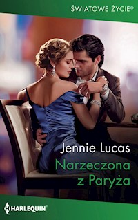 Narzeczona z Paryża (Światowe Życie) - Jennie Lucas - ebook
