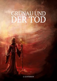 Grünau und der Tod - S. Gunterson - ebook